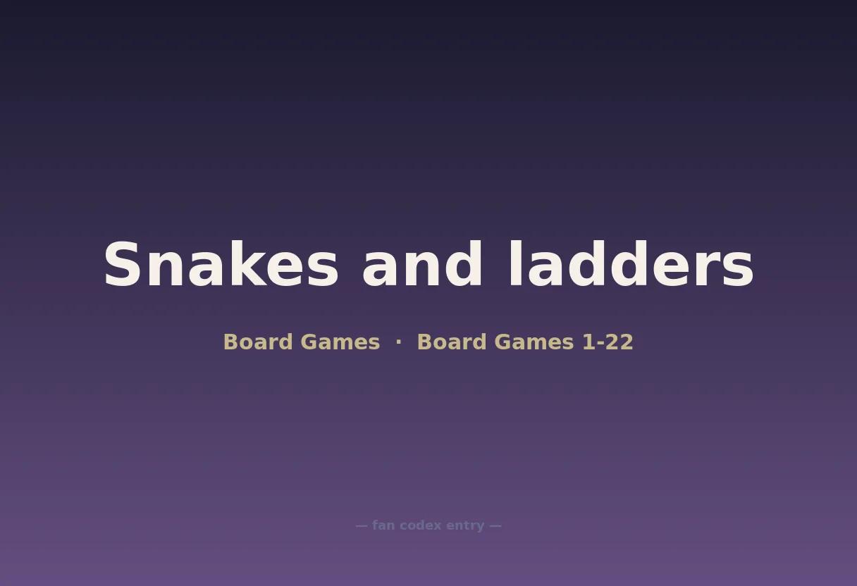 Snakes and ladders